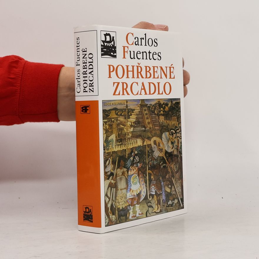 Carlos Fuentes Pohřbené zrcadlo