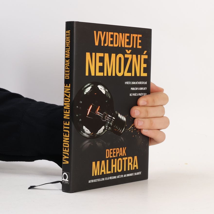 Deepak Malhotra Vyjednejte nemožné