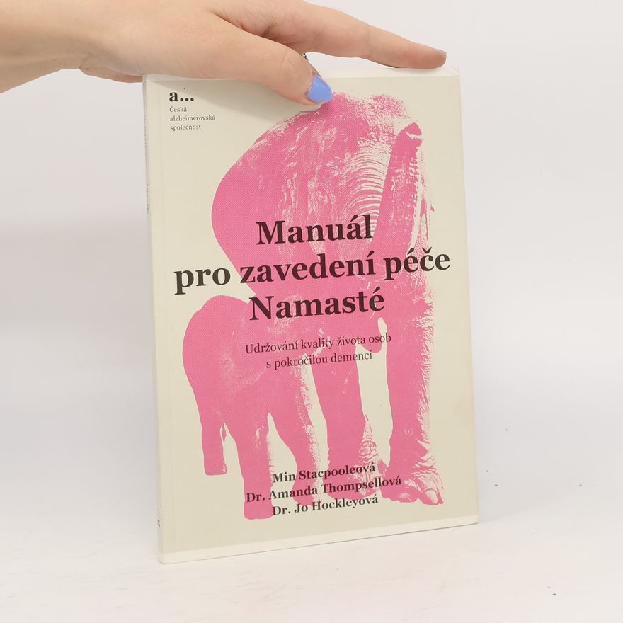 J. M. Hockley Manuál pro zavedení péče Namasté : udržování kvality života osob s pokročilou demencí