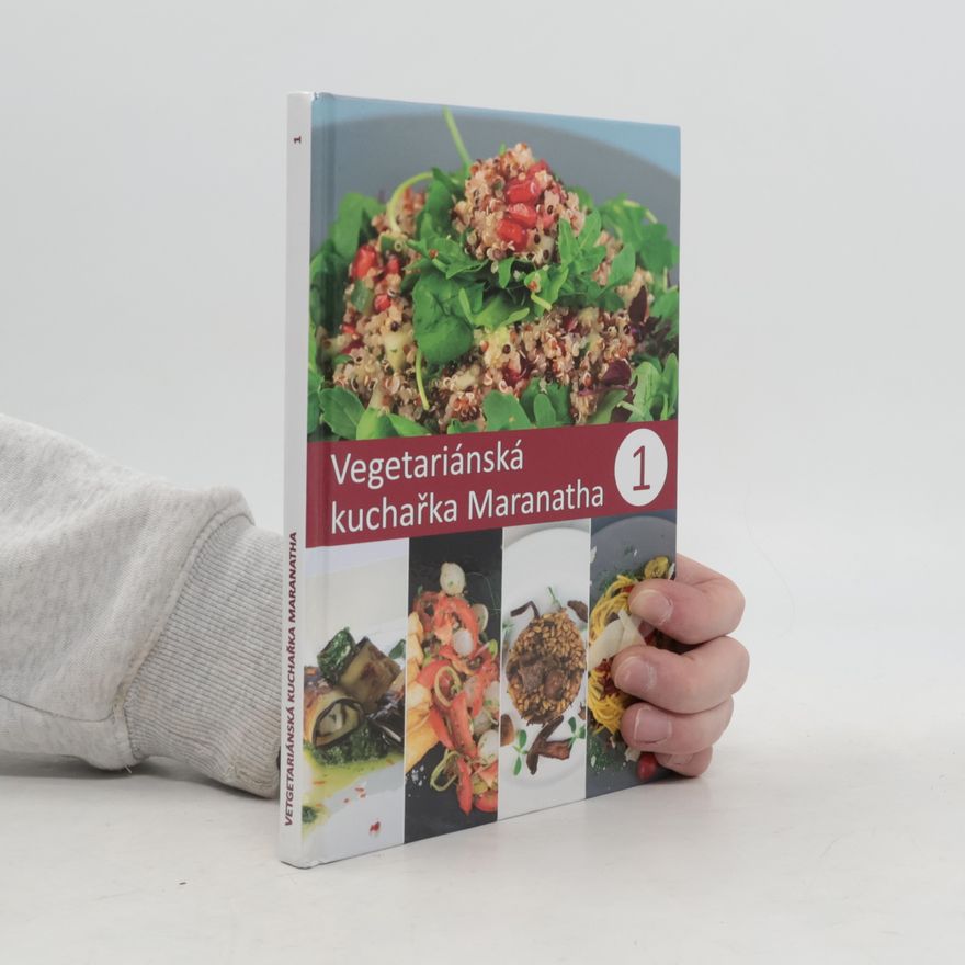 Kolektiv autorů Vegetariánská kuchařka Maranatha 1
