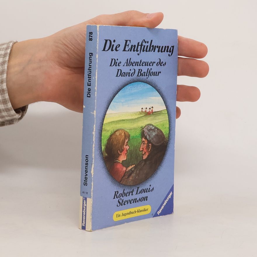 Robert Louis Stevenson Die Entführung. Die Abenteuer des David Balfour