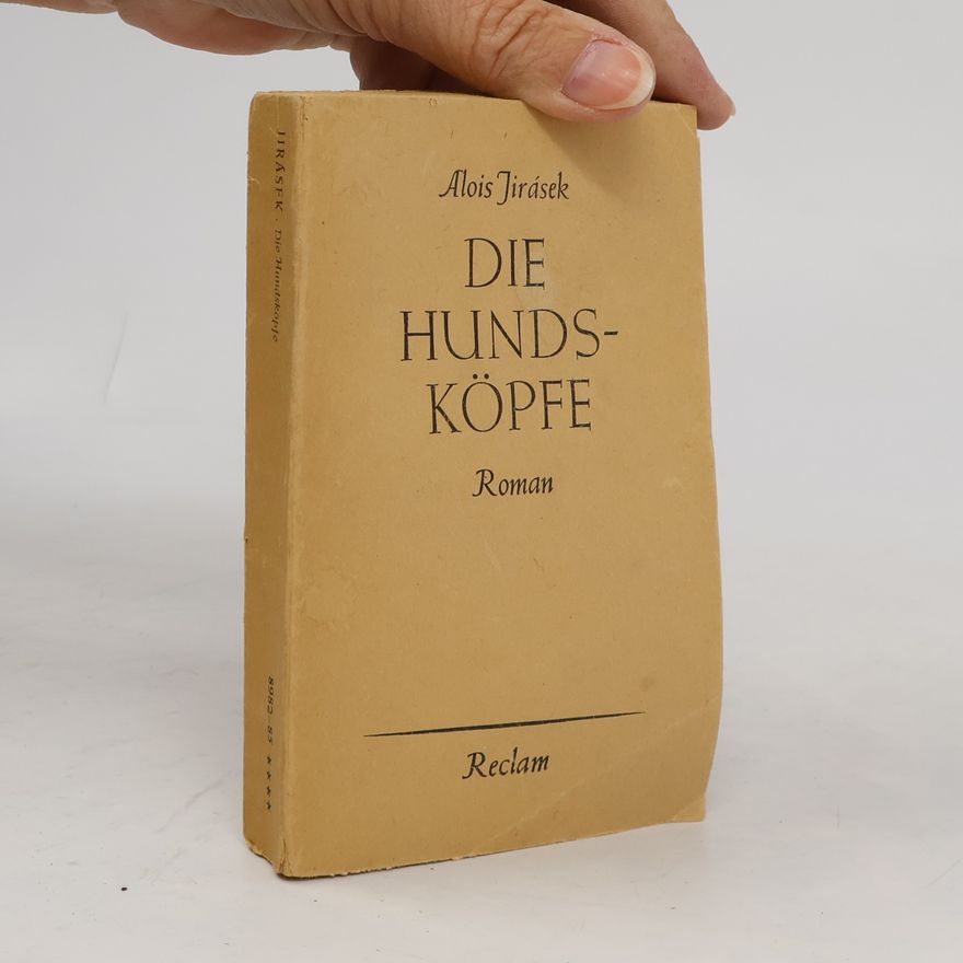 Alois Jirásek Die Hundsköpfe
