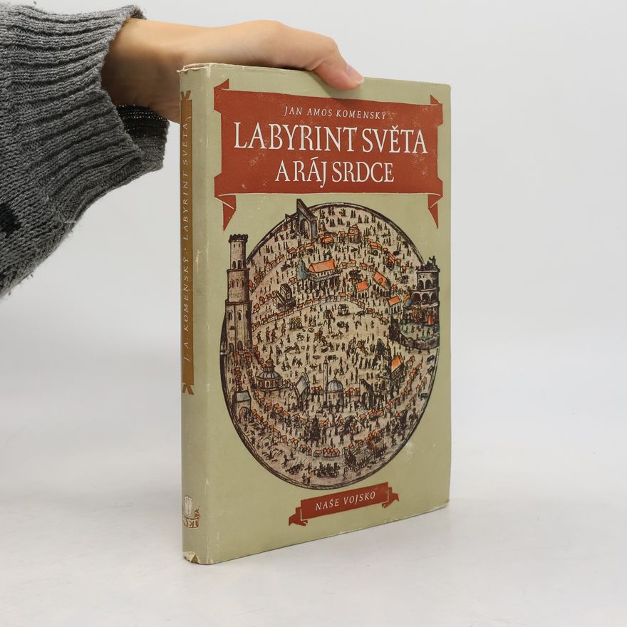 Jan Amos Komenský Labyrint světa a ráj srdce