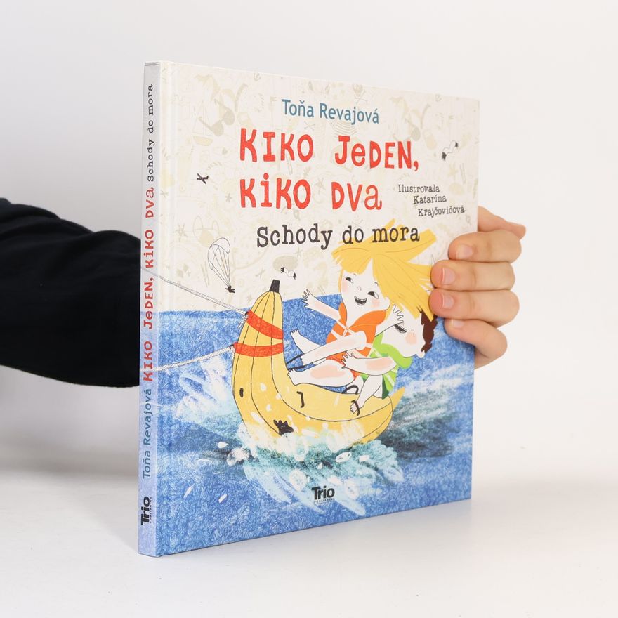 Revajová Toňa Kiko jeden, Kiko dva. Schody do mora