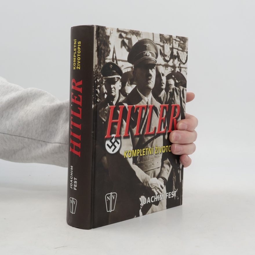 Joachim Clemens Fest Hitler - Kompletní životopis