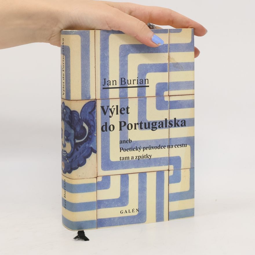 Jan Burian Výlet do Portugalska, aneb, Poetický průvodce na cestu tam a zpátky