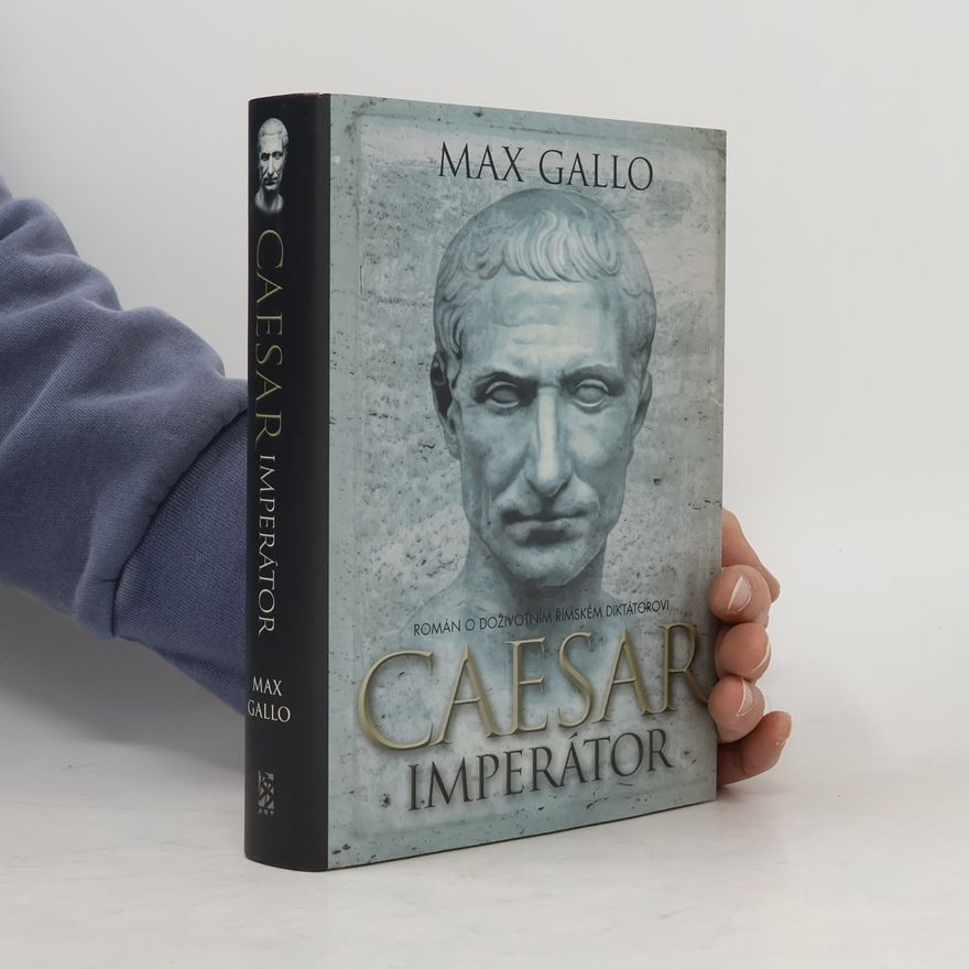 Max Gallo Caesar imperátor