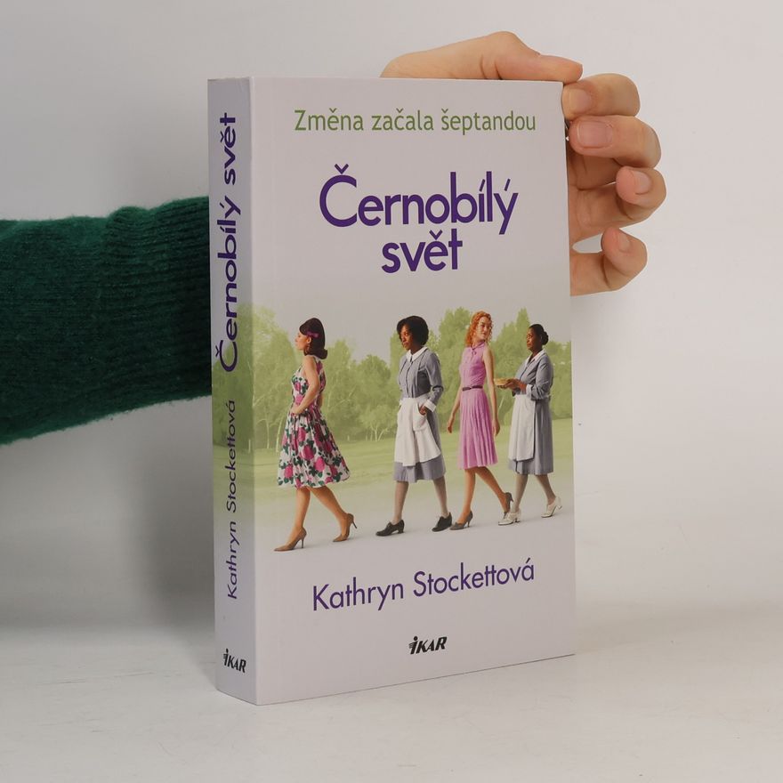 Kathryn Stockett Černobílý svět