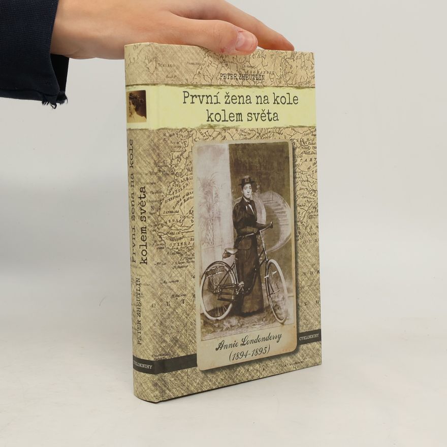 Peter Zheutlin První žena na kole kolem světa - Annie Londonderry 1894-1895