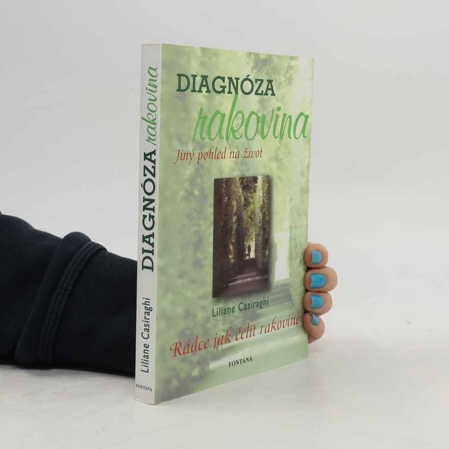 Liliane Casiraghi Diagnóza rakovina aneb Jiný pohled na život