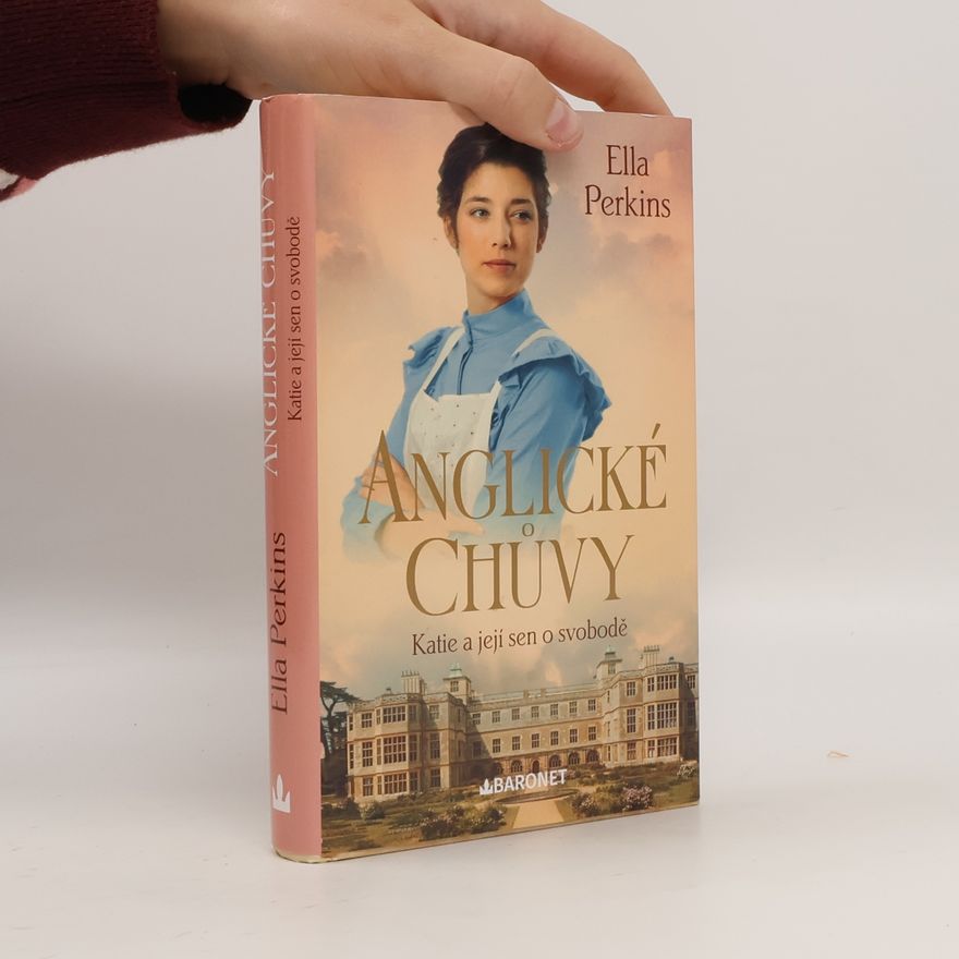Ella Perkins Anglické chůvy: Katie a její sen o svobodě