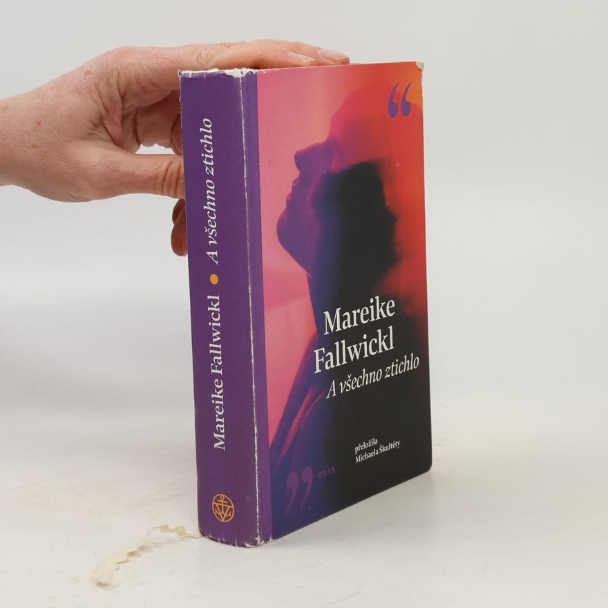 Mareike Fallwickl A všechno ztichlo