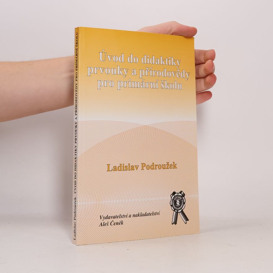 Ladislav Podroužek Úvod do didaktiky prvouky a přírodovědy pro primární školu