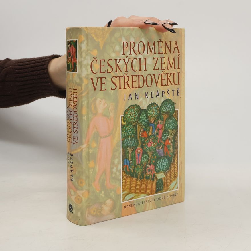 Jan Klápště Proměna českých zemí ve středověku