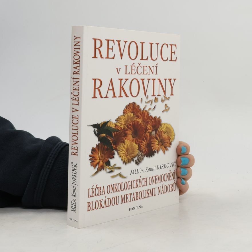 Kamil Jurkovič Revoluce v léčení rakoviny: Léčba onkologických onemocnění blokádou metabolismu nádorů