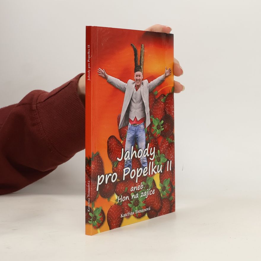 Kateřina Tomanová Jahody pro Popelku II aneb hon na zajíce