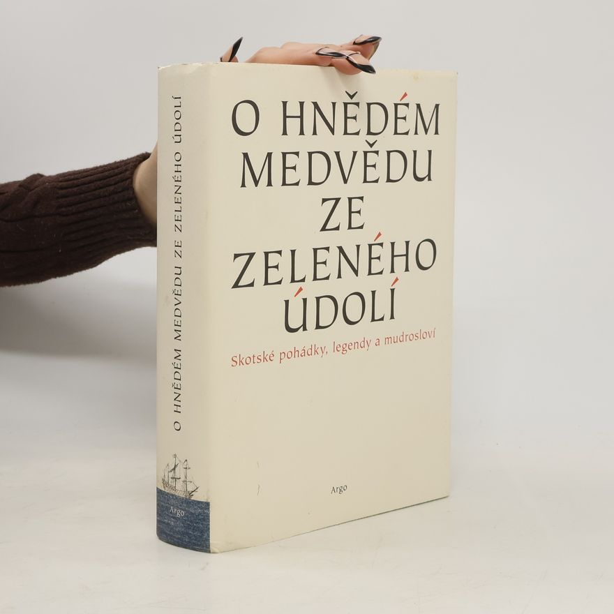Daniel Samek O hnědém medvědu ze zeleného údolí : skotské pohádky, legendy a mudrosloví