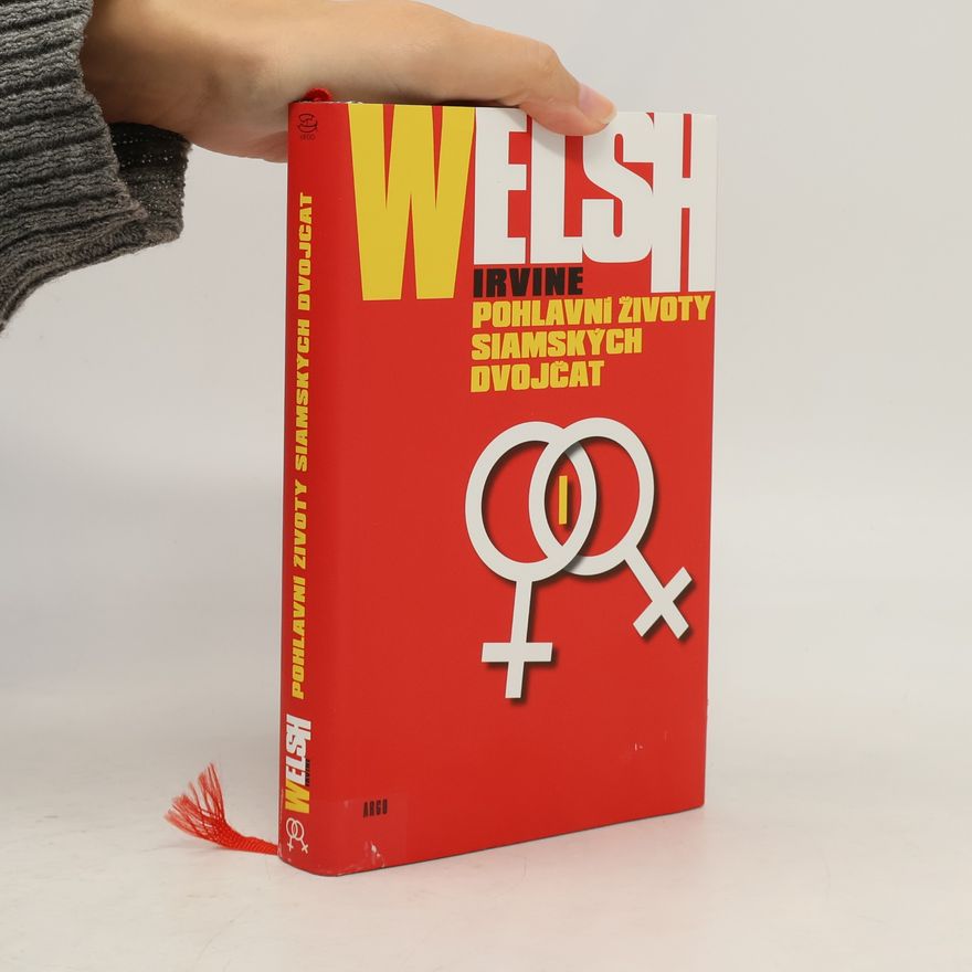Irvine Welsh Pohlavní životy siamských dvojčat