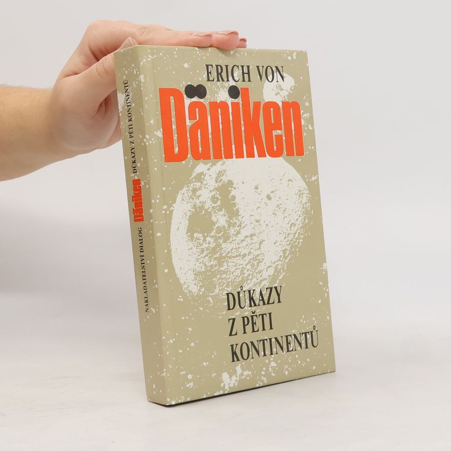 Erich von Däniken Důkazy z pěti kontinentů