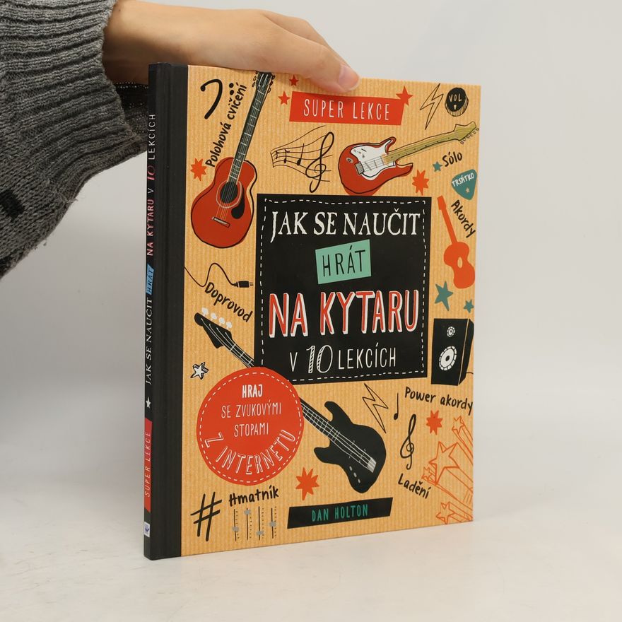 Dan Holton Jak se naučit hrát na kytaru v 10 lekcích