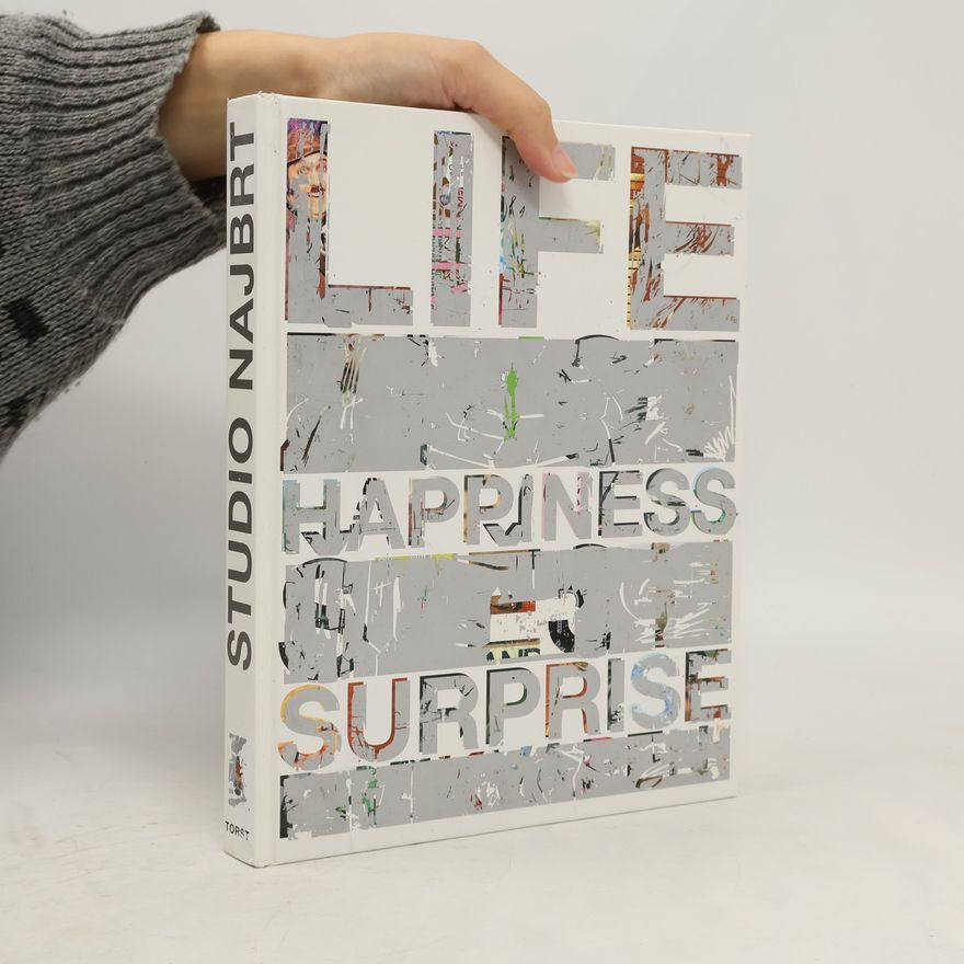 Alan Záruba Život - štěstí - překvapení = [Life - happiness - surprise] : Studio Najbrt