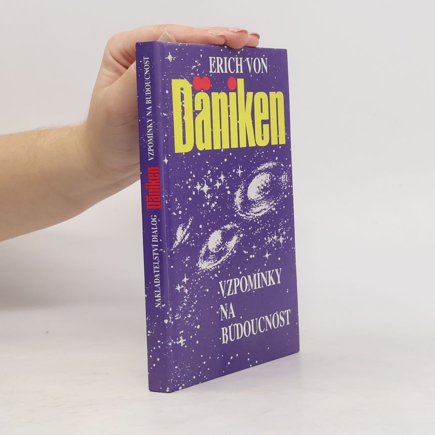 Erich von Däniken Vzpomínky na budoucnost