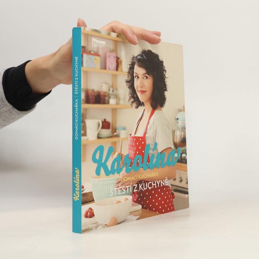 Karolína Kamberská Karolína. Štěstí z kuchyně