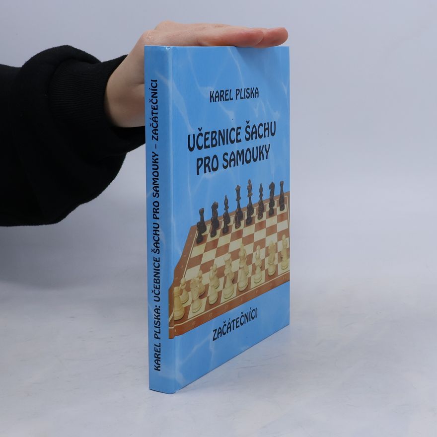 Karel Pliska Učebnice šachu pro samouky - začátečníci