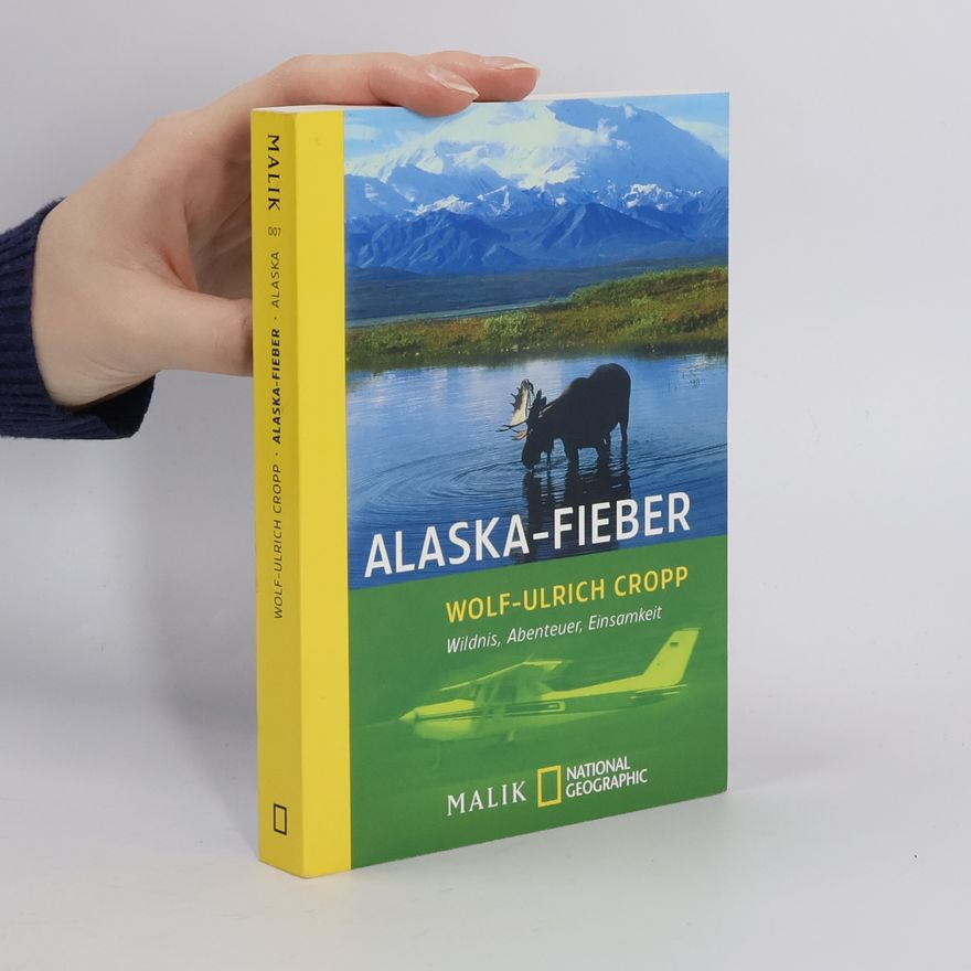 Wolf-Ulrich Cropp Alaska-Fieber