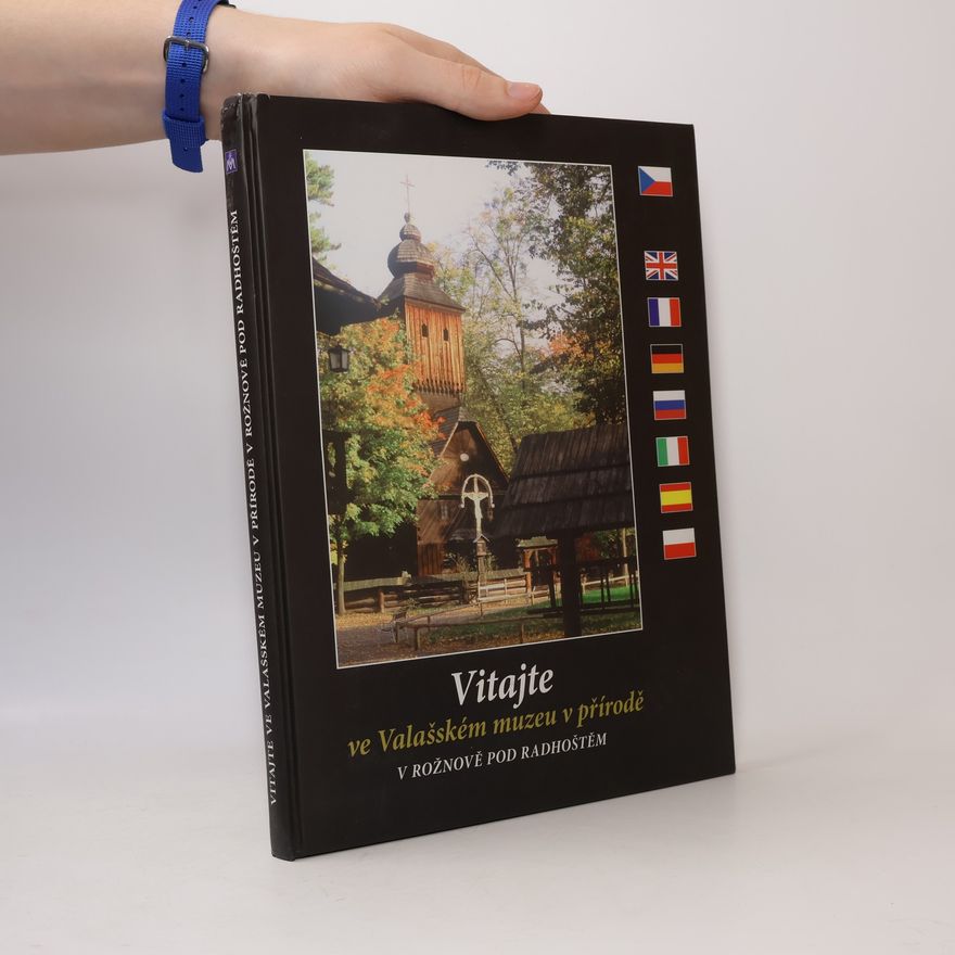Oldřich Šuleř Vitajte ve Valašském muzeu v přírodě v Rožnově pod Radhoštěm (v cizích jazycích pouze popisky k fotografiím)