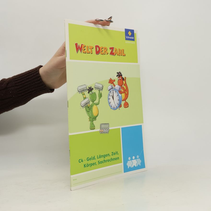 Claudia Neuburg Welt der Zahl - C4: Geld, Längen, Zeit, Körper, Sachrechnen