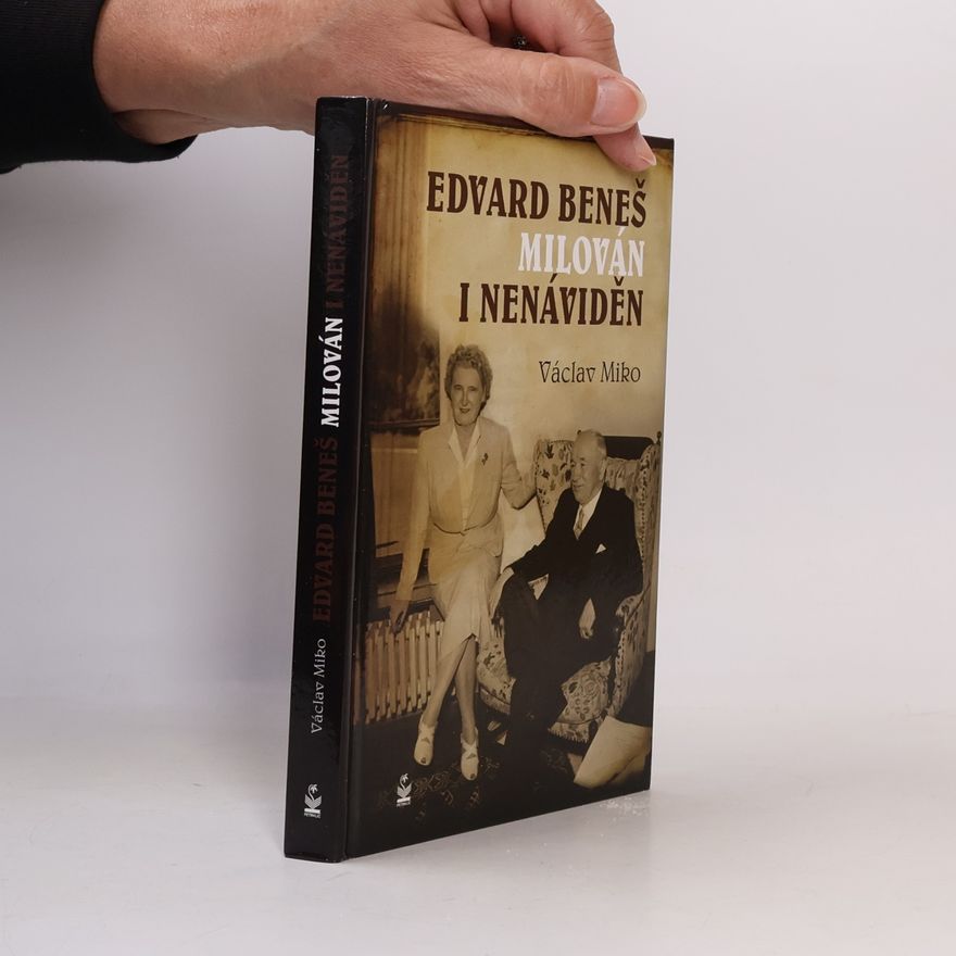 Václav Miko Edvard Beneš milován i nenáviděn