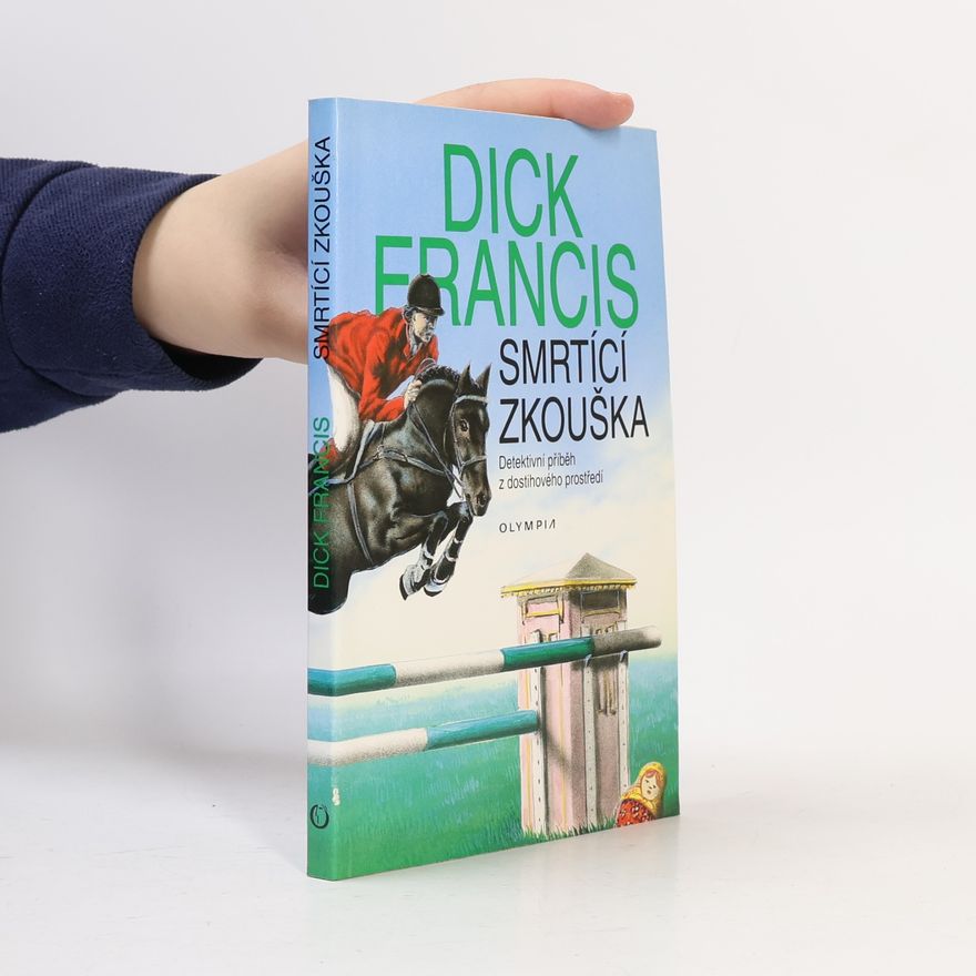 Dick Francis Smrtící zkouška