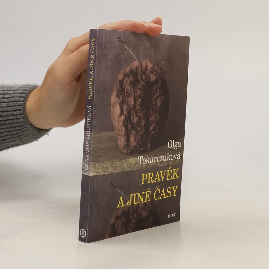 Olga Tokarczuk Pravěk a jiné časy