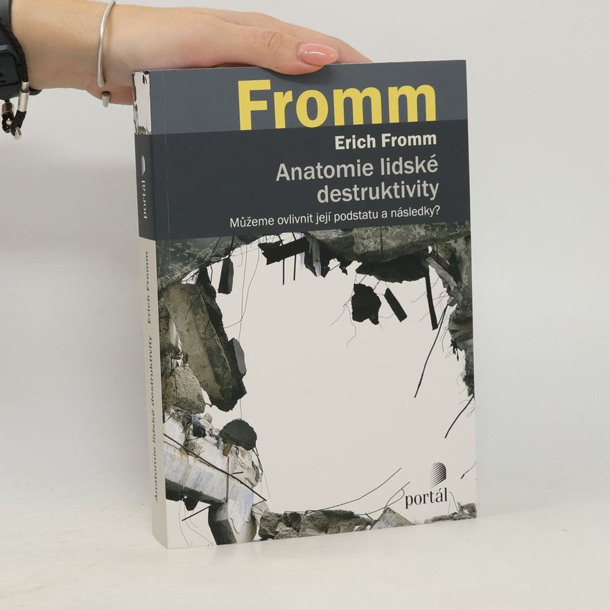 Erich Fromm Anatomie lidské destruktivity