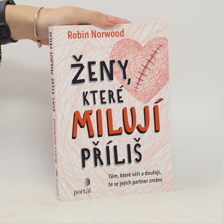 Robin Norwood Ženy, které milují příliš