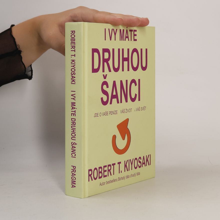 Robert T. Kiyosaki I vy máte druhou šanci