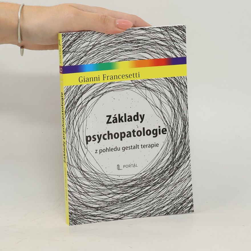 Gianni Francesetti Základy psychopatologie z pohledu gestalt terapie