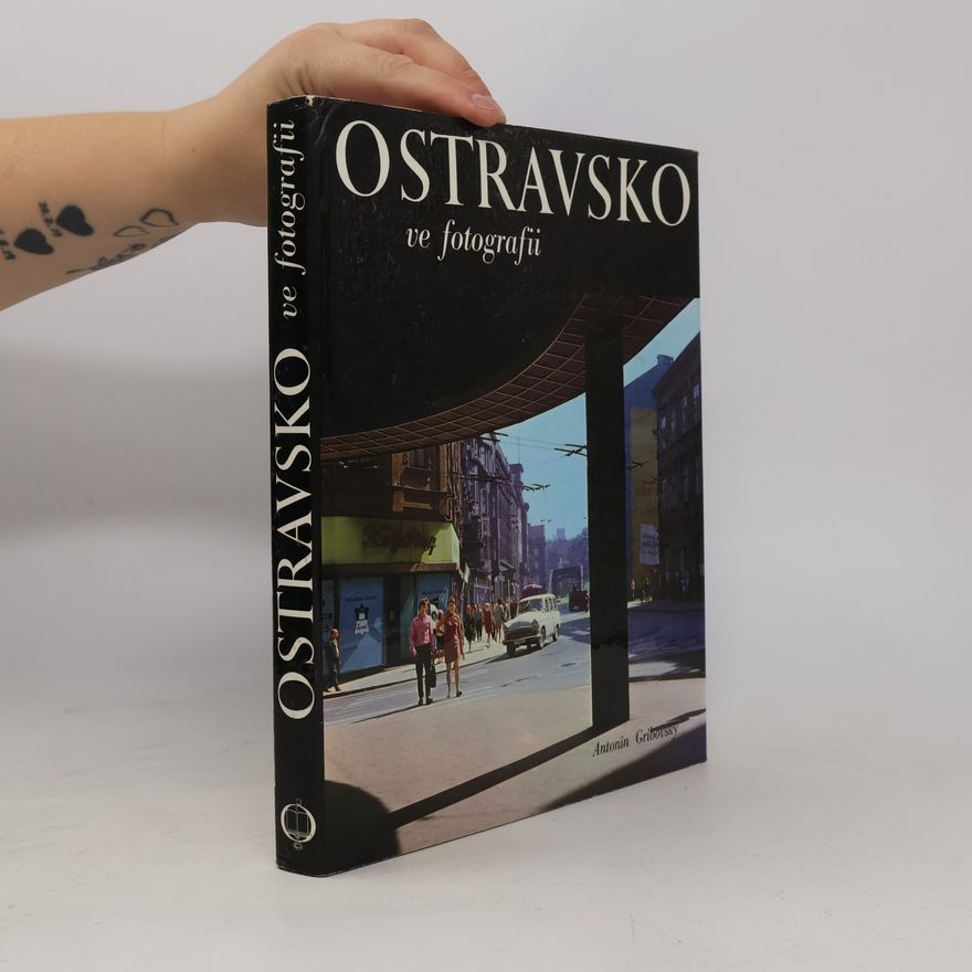Antonín Gribovský Ostravsko ve fotografii