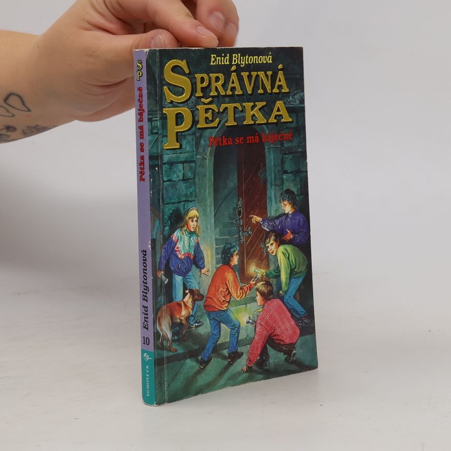 Enid Blyton Správná pětka. Pětka se má báječně