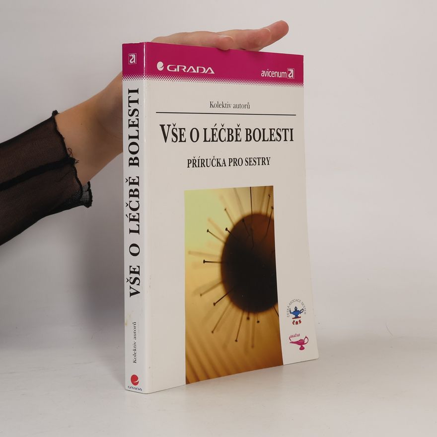 Autores varios Vše o léčbě bolesti: Příručka pro sestry