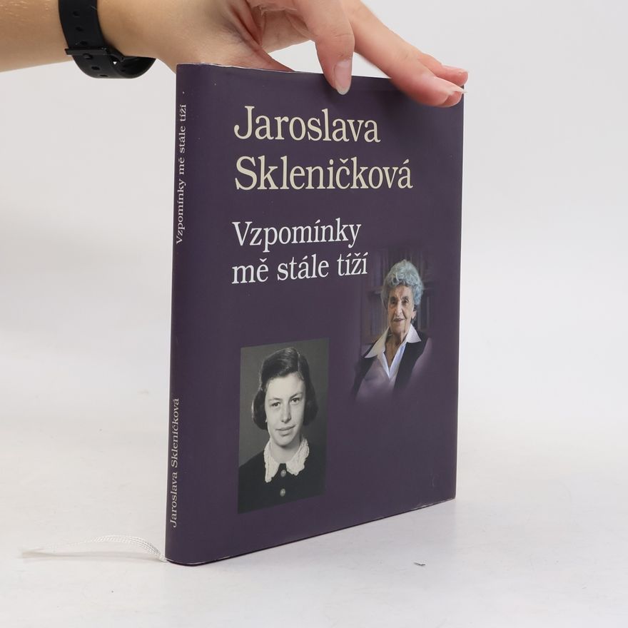 Jaroslava Skleničková Vzpomínky mě stále tíží
