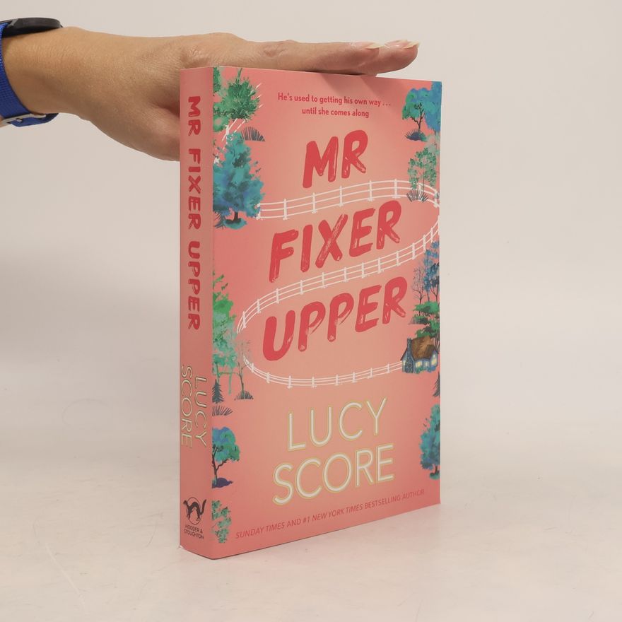 Lucy Score Mr Fixer Upper: the new romance from the bestselling Tiktok sensation!