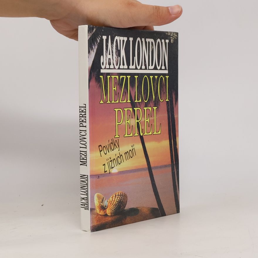 Jack London Mezi lovci perel : povídky z jižních moří