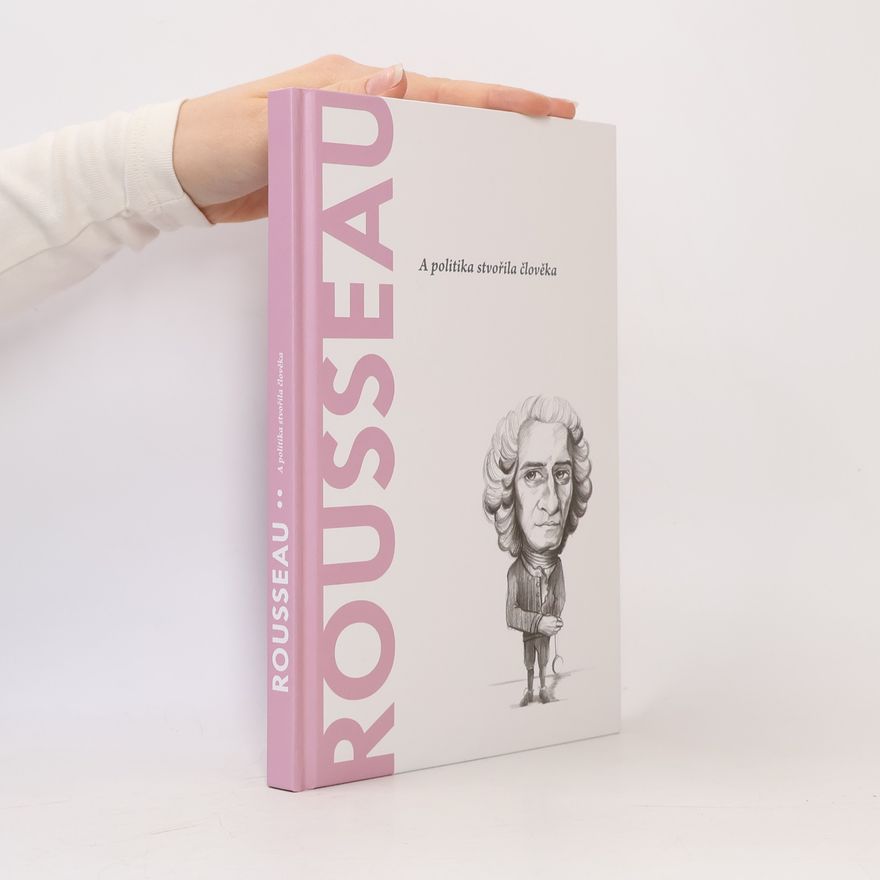 Auteurscollectief Rousseau. A politika stvořila člověka