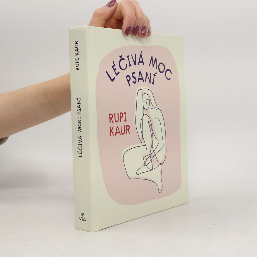 Rupi Kaur Léčivá moc psaní