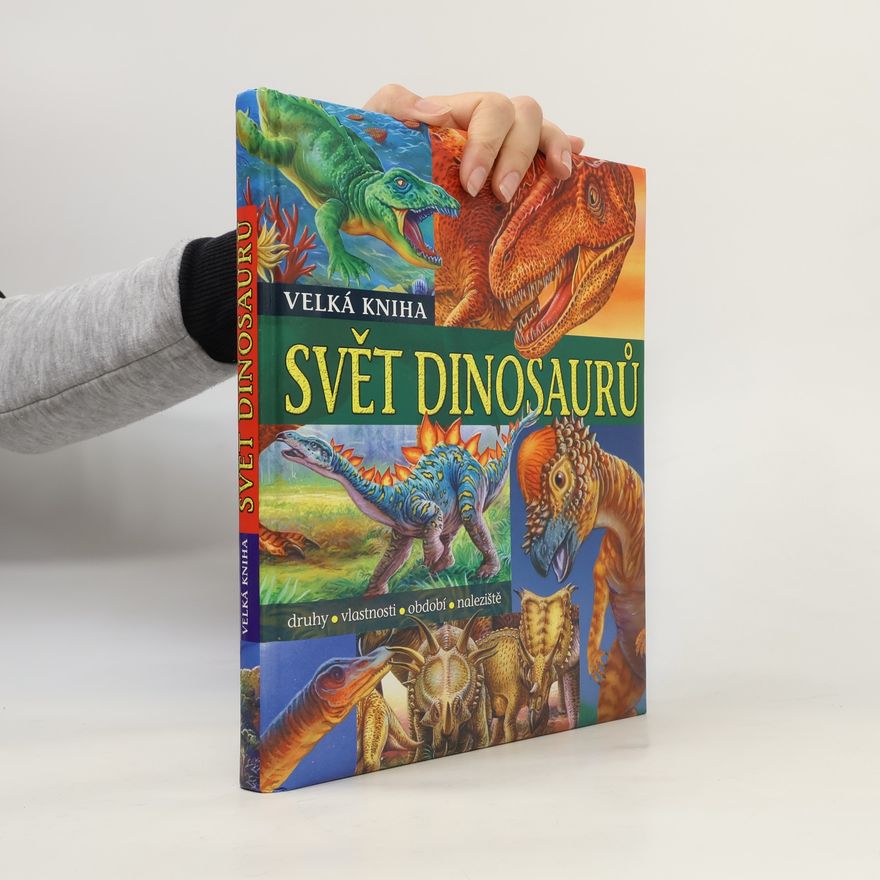 Francisco Arredondo Velká kniha Svět dinosaurů