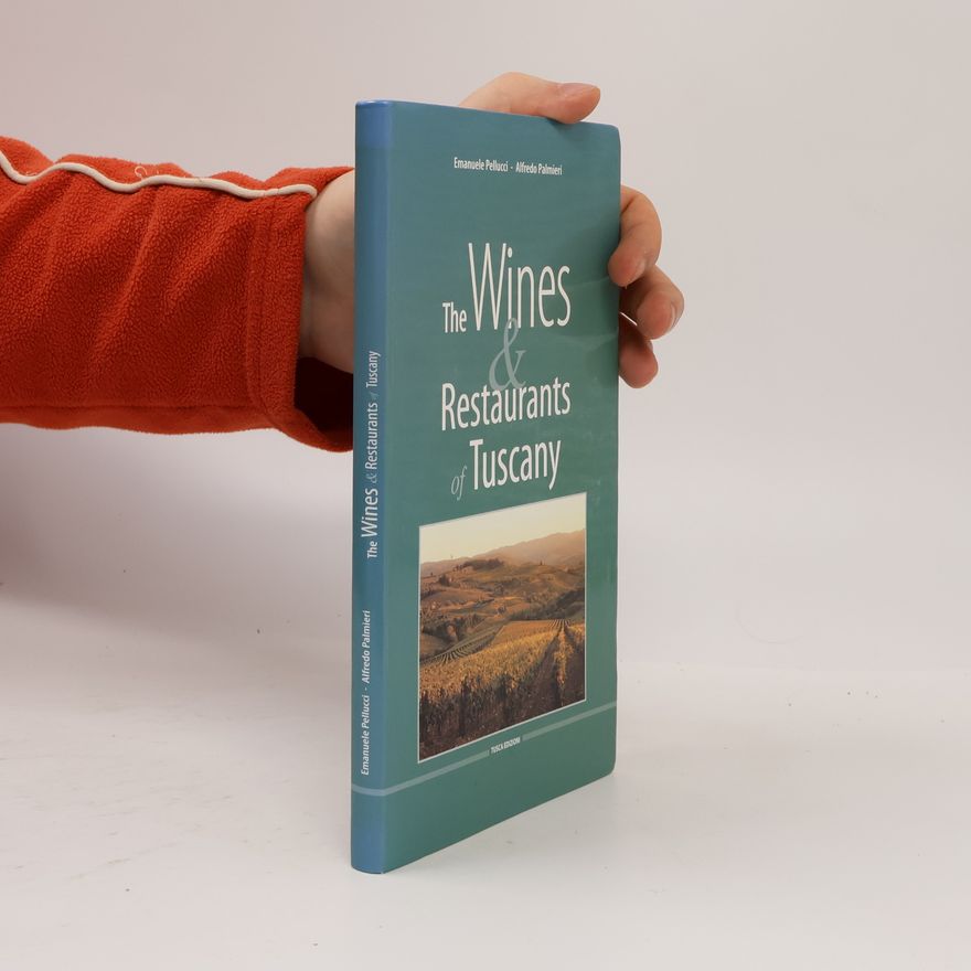Alfredo Palmieri The Wines & Restaurants of Tuscany