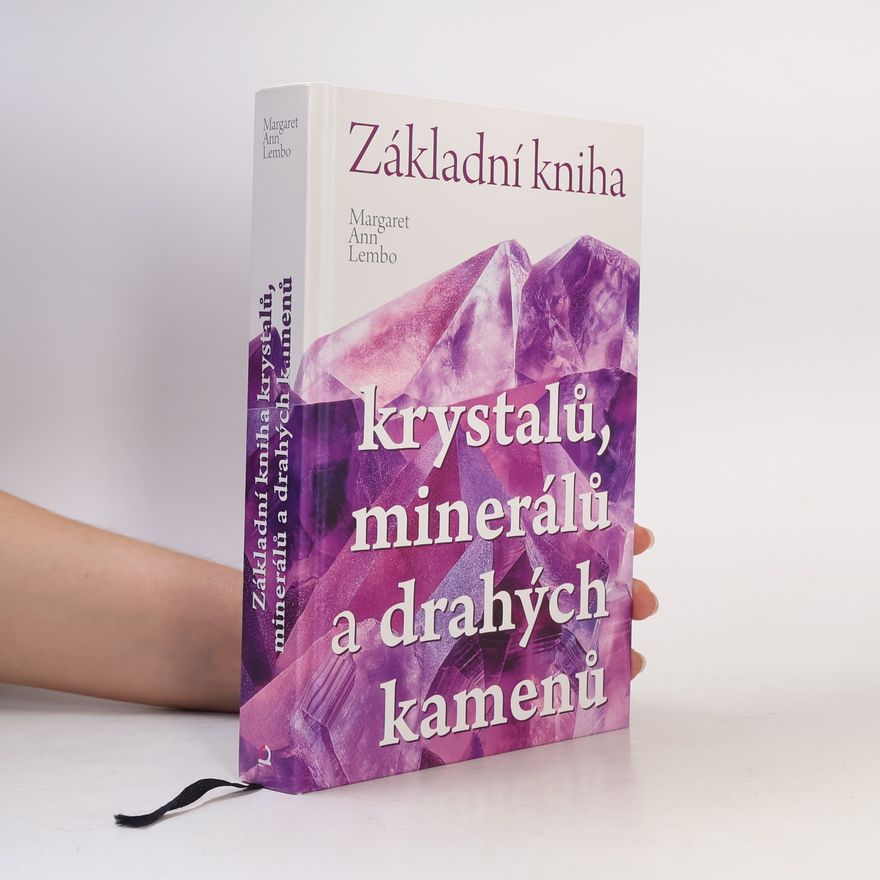 Margaret Ann Lembo Základní kniha krystalů, minerálů a drahých kamenů