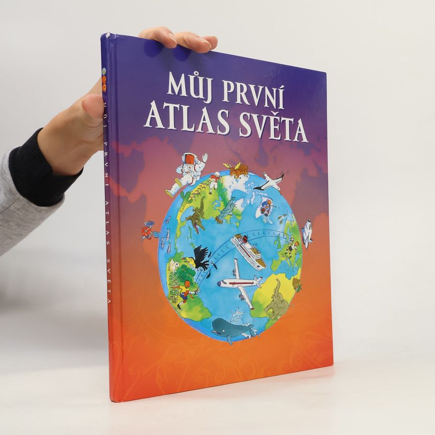 Deborah Chancellor Můj první atlas světa